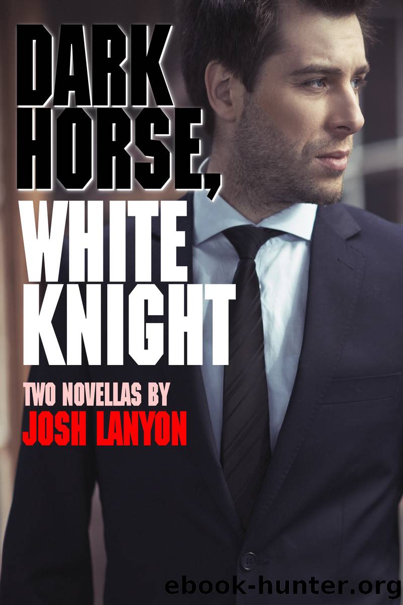 Dark Horse, White Knight (Two Novellas) by Josh Lanyon