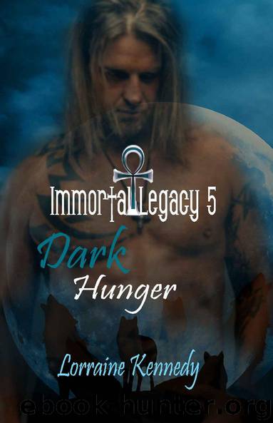 Dark Hunger (Immortal Legacy Book 5) by Lorraine Kennedy