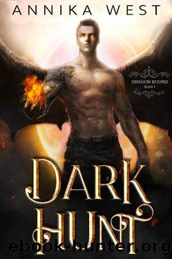 Dark Hunt: Dragon Bound: Book 1 by Annika West