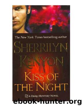 Dark Hunter 04 - Kiss Of The Night by Sherrilyn Kenyon