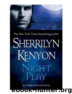 Dark Hunter 05 - Night Play by Sherrilyn Kenyon