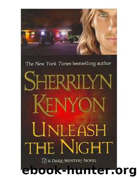 Dark Hunter 08- Unleash The Night by Sherrilyn Kenyon