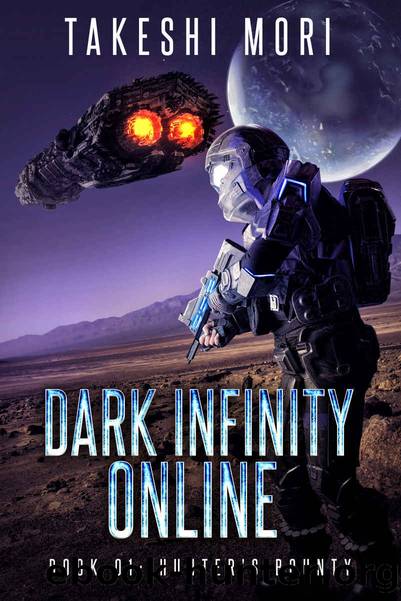 Dark Infinity Online: Hunter's Bounty: A LitRPG Scifi Adventure (DIO Book 1) by Takeshi Mori