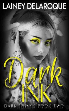 Dark Ink (Dark Things Book 2) by Lainey Delaroque