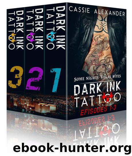 Dark Ink Tattoo Episodes 1-3 by Cassie Alexander