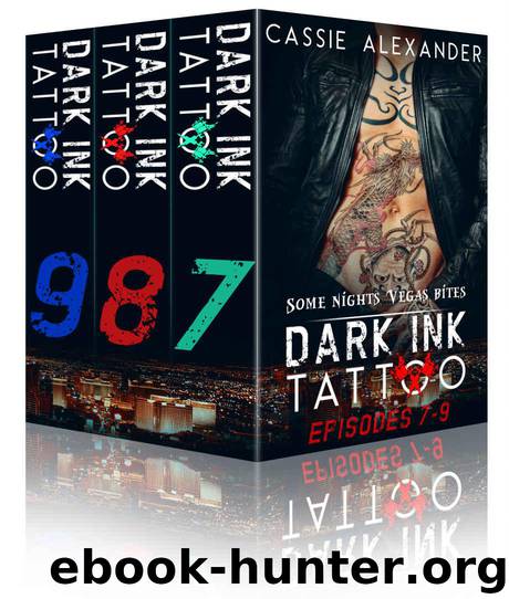 Dark Ink Tattoo Episodes 7-9 by Cassie Alexander