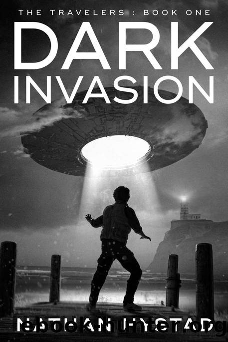 Dark Invasion (The Travelers Book One) by Nathan Hystad