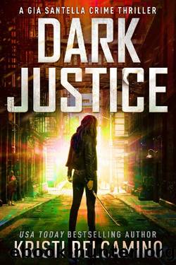 Dark Justice by Kristi Belcamino