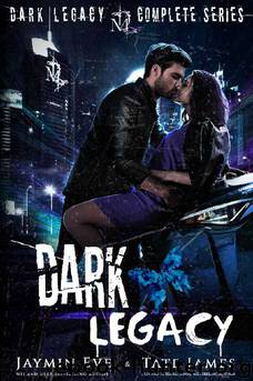 Dark Legacy: The Complete Series by Jaymin Eve & Tate James