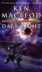 Dark Light by Ken MacLeod