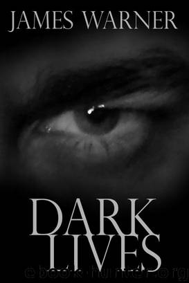 Dark Lives by James Warner