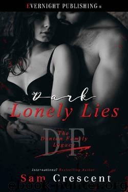 Dark Lonely Lies (The Denton Family Legacy Book 6) by Sam Crescent
