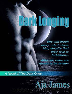 Dark Longing_A Novel of the Dark Ones by Aja James