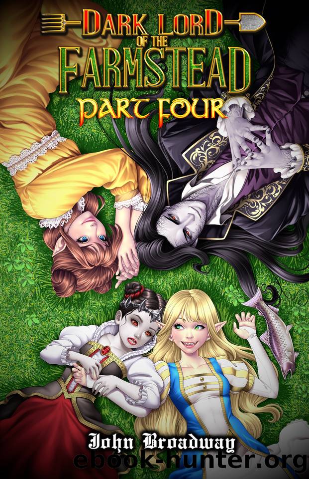 Dark Lord of the Farmstead: Part 4 by John Broadway