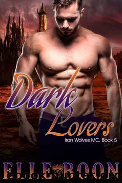 Dark Lovers, Iron Wolves Book 5 by Elle Boon