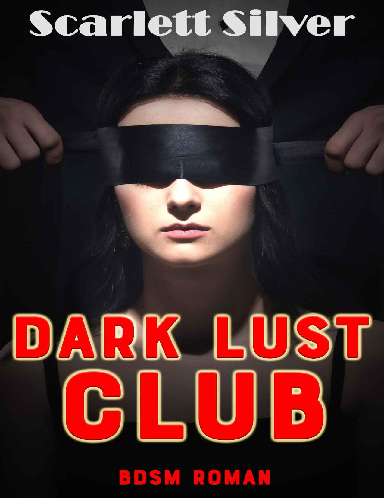 Dark Lust Club (BDSM Roman) (German Edition) by Scarlett Silver