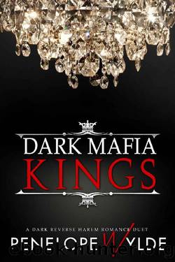 Dark Mafia Kings: An Age Gap Mafia Reverse Harem Romance (Dark Reverse Harem Romance Book 1) by Penelope Wylde