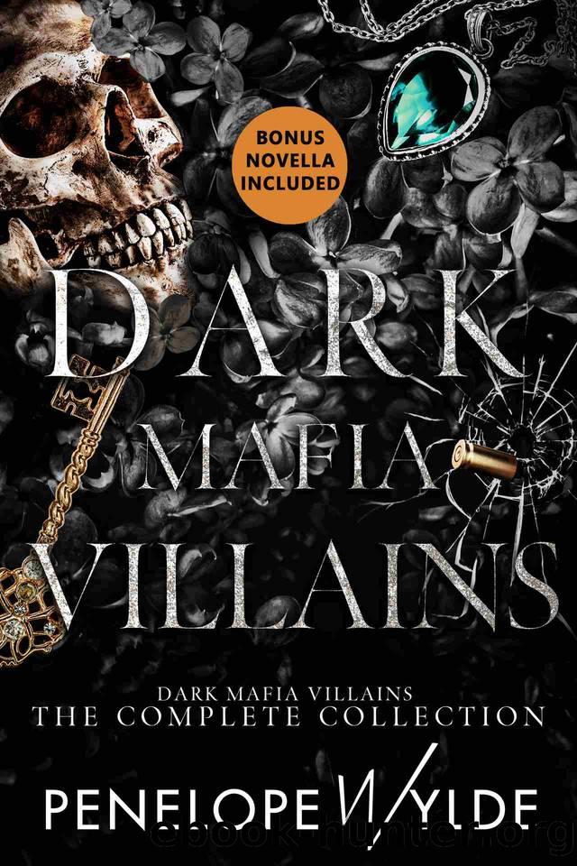 Dark Mafia Villains: A Dark Mafia Enemies to Lovers Reverse Harem Romance by Penelope Wylde