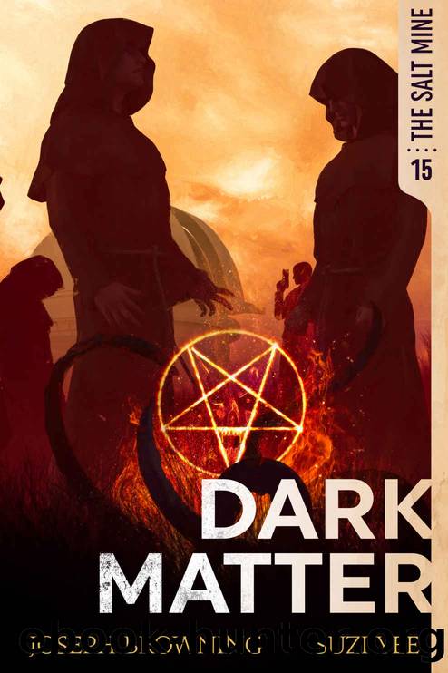 Dark Matter (The Salt Mine, #15) by Browning Joseph & Yee Suzi