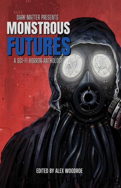 Dark Matter Presents Monstrous Futures by Alex Woodroe