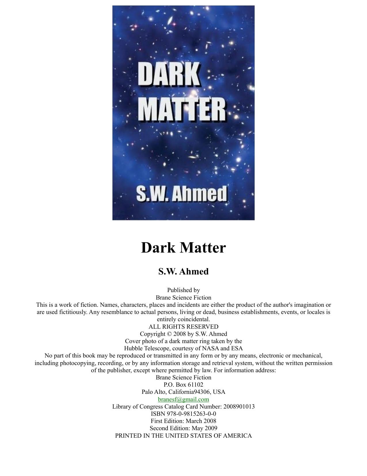 Dark Matter by S. W. Ahmed