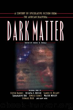 Dark Matter: A Century of Speculative Fiction From the African Diaspora by Sheree Renée Thomas