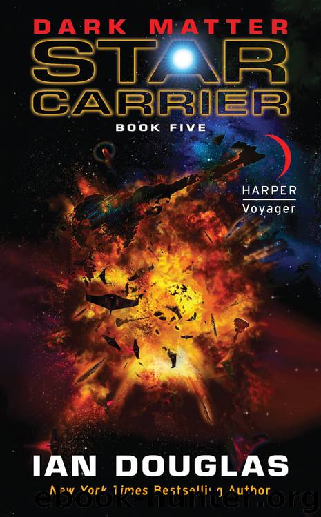 Dark Matter: Star Carrier: Book Five by Ian Douglas