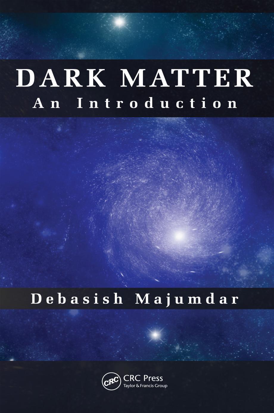 Dark Matter- An Introduction by Majumdar Debasish