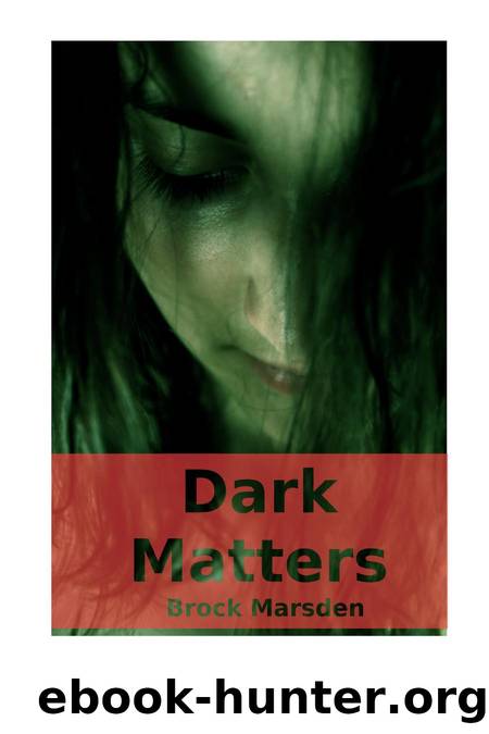 Dark Matters:  the Complete Novel by Dark Matters