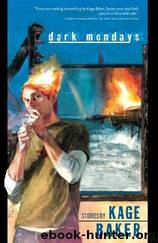 Dark Mondays by Kage Baker