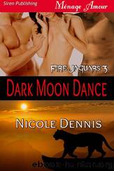 Dark Moon Dance [Fire Jaguars 3] (Siren Publishing MÃ©nage Amour) by Nicole Dennis