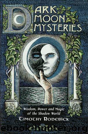 Dark Moon Mysteries by Timothy Roderick & Roderick