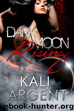 Dark Moon Rising (The Revenant Book 2) by Kali Argent