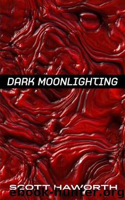 Dark Moonlighting by Scott Haworth