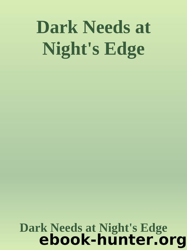 Dark Needs at Night's Edge by Dark Needs at Night's Edge