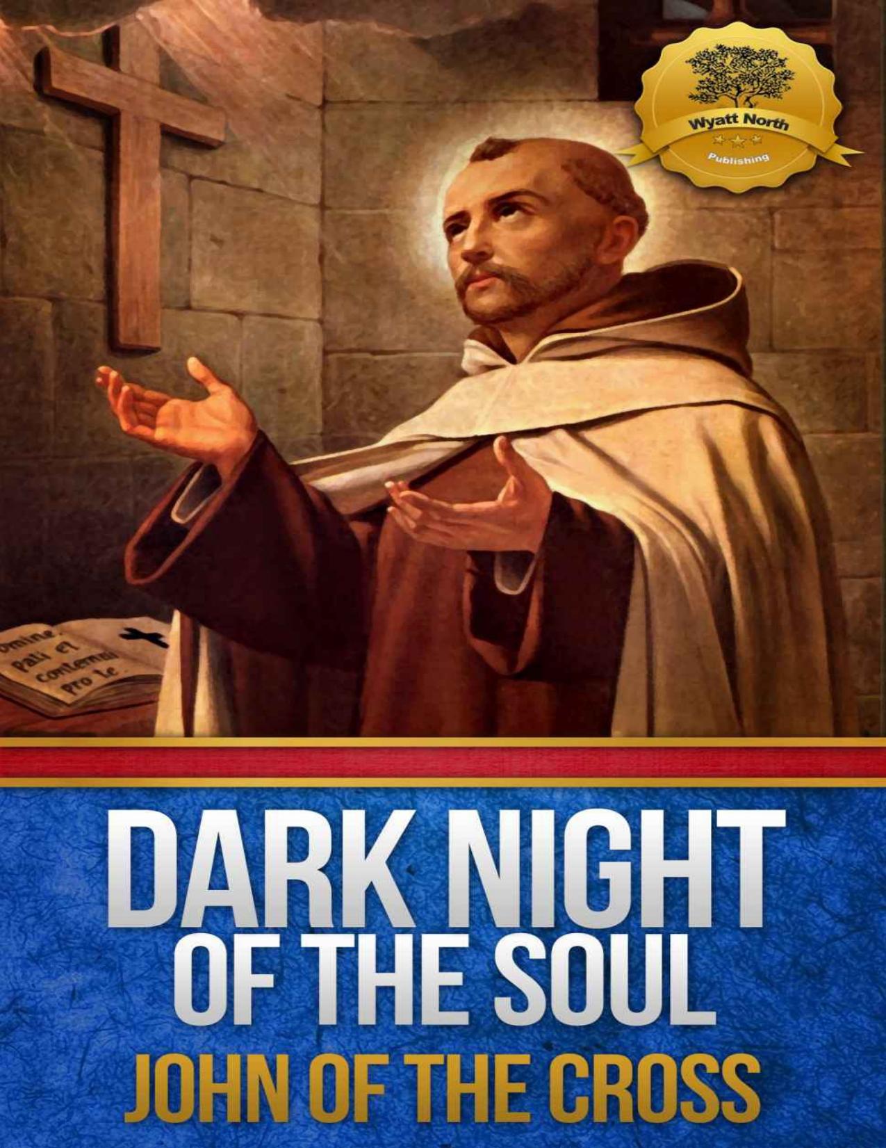 Dark Night of the Soul (Annotated) by St. John of the Cross & Wyatt North