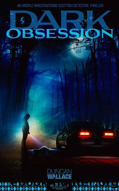 Dark Obsession: Argyle Investigations Scottish Detective Thriller by Duncan Wallace