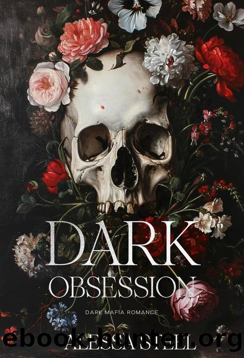 Dark Obsession: Dark Mafia Romance by Alessa Steel