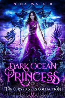 Dark Ocean Princess (The Cursed Seas Collection) by Nina Walker & Cursed Seas & Charmed Legacy