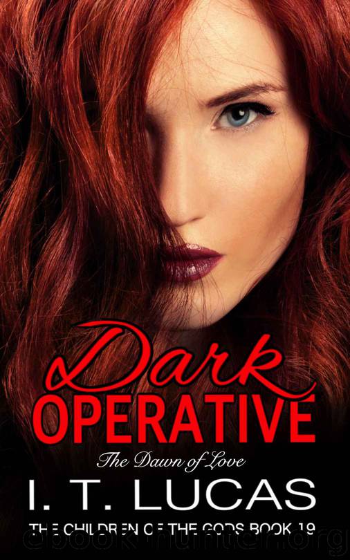 Dark Operative: The Dawn of Love (The Children Of The Gods Paranormal Romance Series Book 19) by I. T. Lucas