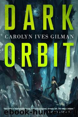 Dark Orbit by Carolyn Ives Gilman