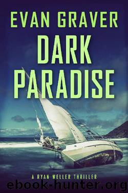 Dark Paradise (A Ryan Weller Thriller Book 5) by Evan Graver