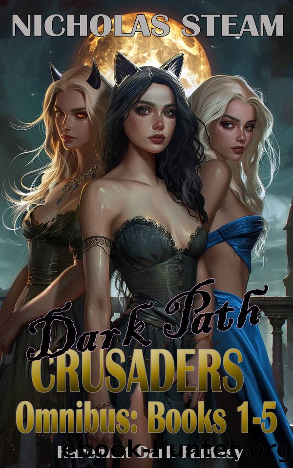 Dark Path Crusaders Omnibus: Books 1-5: Haremlit Cultivation Dark Fantasy by Nicholas Steam