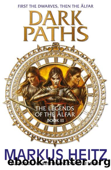 Dark Paths: The Legends of the Alfar Book III (The Legends of the Ãlfar 3) by Markus Heitz