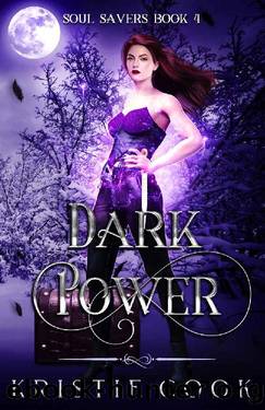 Dark Power (Soul Savers Book 4) by Kristie Cook