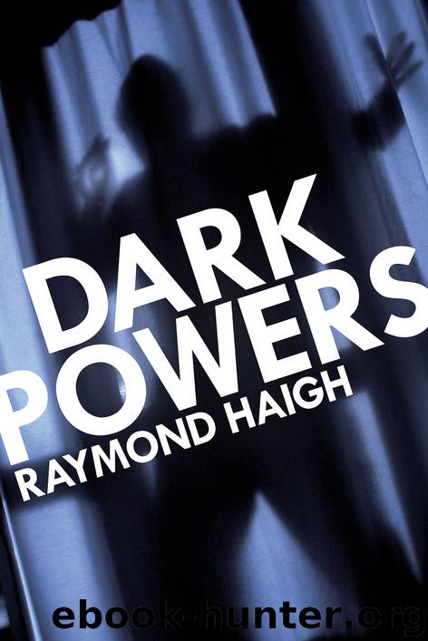 Dark Powers by Raymond Haigh