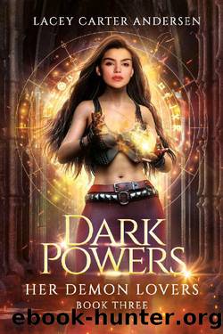 Dark Powers: A Paranormal Reverse Harem Romance (Her Demon Lovers Book 3) by Lacey Carter Andersen