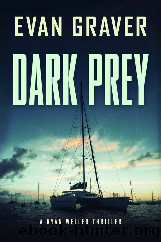 Dark Prey : A Ryan Weller Thriller by Evan Graver