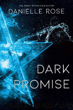 Dark Promise (Darkhaven Saga Book 3) by Danielle Rose