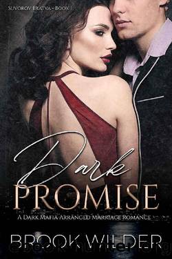 Dark Promise: A Dark Mafia Arranged Marriage Romance by Brook Wilder